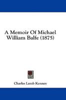 A Memoir Of Michael William Balfe (1875)