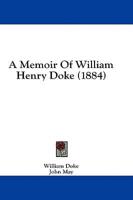 A Memoir Of William Henry Doke (1884)