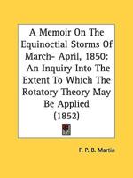 A Memoir On The Equinoctial Storms Of March- April, 1850