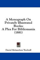 A Monograph On Privately Illustrated Books