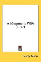 A Mummer's Wife (1917)