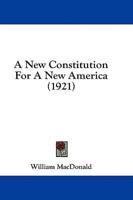 A New Constitution For A New America (1921)