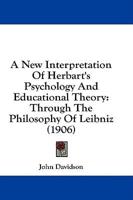 A New Interpretation Of Herbart's Psychology And Educational Theory
