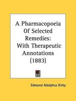 A Pharmacopoeia Of Selected Remedies