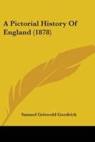 A Pictorial History Of England (1878)