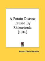 A Potato Disease Caused By Rhizoctonia (1916)