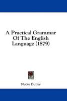 A Practical Grammar Of The English Language (1879)
