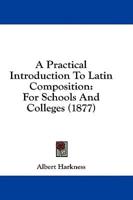 A Practical Introduction To Latin Composition