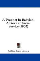 A Prophet In Babylon