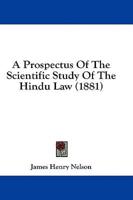 A Prospectus Of The Scientific Study Of The Hindu Law (1881)