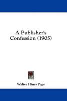 A Publisher's Confession (1905)