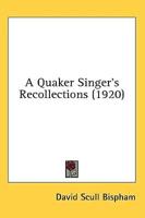 A Quaker Singer's Recollections (1920)