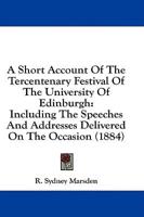 A Short Account Of The Tercentenary Festival Of The University Of Edinburgh