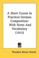 A Short Course In Practical German Composition