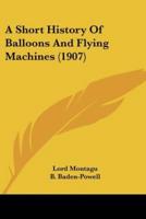 A Short History Of Balloons And Flying Machines (1907)