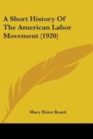 A Short History Of The American Labor Movement (1920)