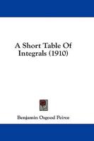 A Short Table Of Integrals (1910)