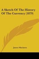 A Sketch Of The History Of The Currency (1879)
