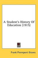 A Student's History Of Education (1915)