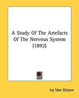 A Study Of The Artefacts Of The Nervous System (1892)