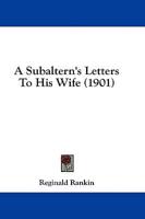 A Subaltern's Letters To His Wife (1901)