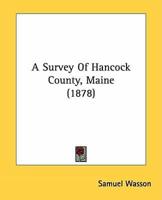 A Survey Of Hancock County, Maine (1878)