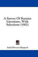 A Survey Of Russian Literature, With Selections (1902)