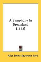 A Symphony In Dreamland (1882)