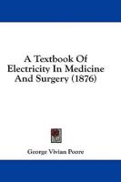 A Textbook Of Electricity In Medicine And Surgery (1876)