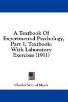 A Textbook Of Experimental Psychology, Part 1, Textbook