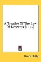 A Treatise Of The Law Of Descents (1825)