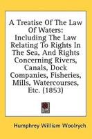A Treatise Of The Law Of Waters