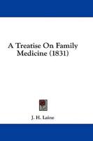 A Treatise On Family Medicine (1831)