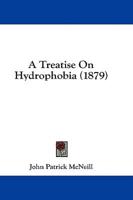 A Treatise On Hydrophobia (1879)