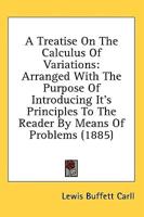 A Treatise On The Calculus Of Variations