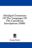 Abridged Grammars Of The Languages Of The Cuneiform Inscriptions (1888)