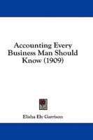 Accounting Every Business Man Should Know (1909)