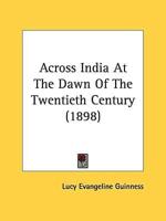 Across India At The Dawn Of The Twentieth Century (1898)