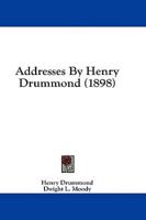 Addresses By Henry Drummond (1898)