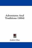 Adventures And Traditions (1884)