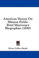 American Heroes On Mission Fields