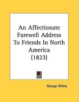 An Affectionate Farewell Address To Friends In North America (1823)