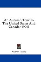 An Autumn Tour In The United States And Canada (1901)