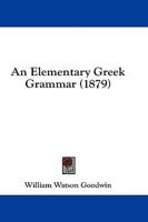 An Elementary Greek Grammar (1879)