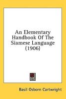 An Elementary Handbook Of The Siamese Language (1906)