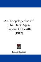 An Encyclopedist Of The Dark Ages