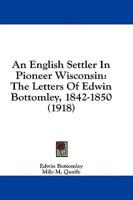 An English Settler In Pioneer Wisconsin