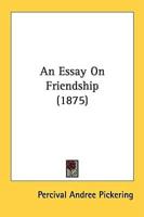 An Essay On Friendship (1875)