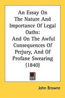 An Essay On The Nature And Importance Of Legal Oaths