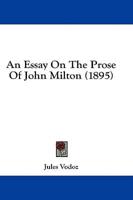 An Essay On The Prose Of John Milton (1895)